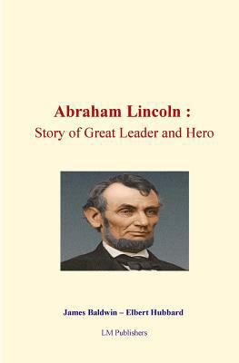 Abraham Lincoln: Story of Great Leader and Hero 1523202599 Book Cover