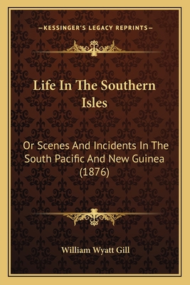 Life In The Southern Isles: Or Scenes And Incid... 1166309053 Book Cover