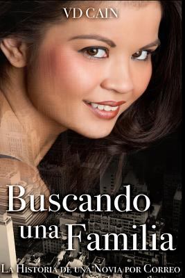 Buscando Una Familia: La Historia de Una Novia ... [Spanish] 1523221658 Book Cover