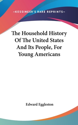 The Household History Of The United States And ... 0548432376 Book Cover