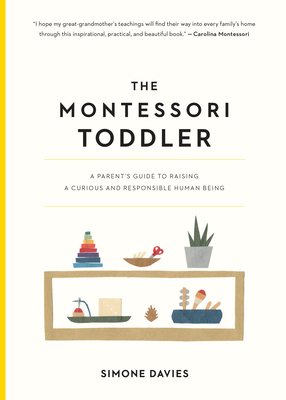 The Montessori Toddler: A Parent's Guide to Rai... 152350689X Book Cover