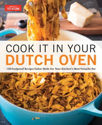 Cook It in Your Dutch Oven: 150 Foolproof Recip... 1945256567 Book Cover