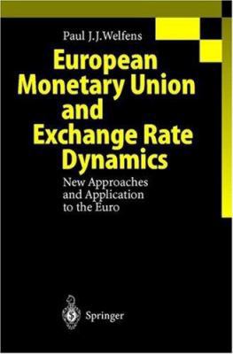 European Monetary Union and Exchange Rate Dynam... 3540679146 Book Cover