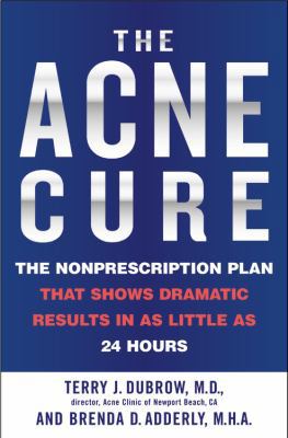 The Acne Cure: The Nonprescription Plan That Sh... 0446692417 Book Cover