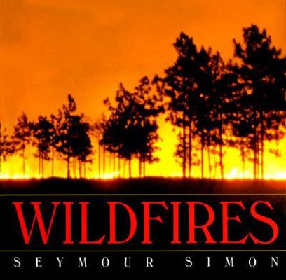 Wildfires: A New Look at an Old Foe 0688139361 Book Cover