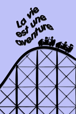 La vie est une aventure [French] B0F9VKNVHP Book Cover