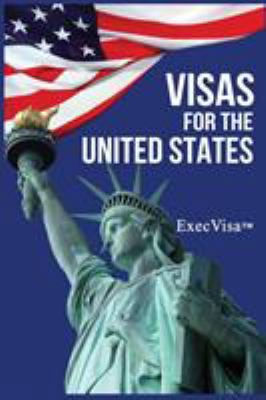 Visas for the United States: ExecVisa GreenCard... 1311529675 Book Cover