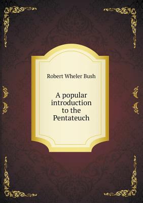 A popular introduction to the Pentateuch 5519135916 Book Cover