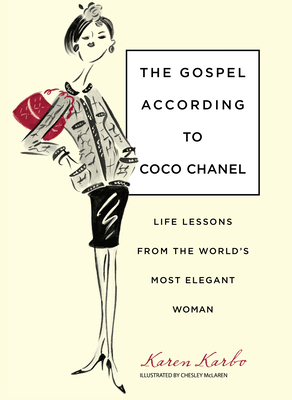 Gospel According to Coco Chanel: Life Lessons f... 1599215233 Book Cover