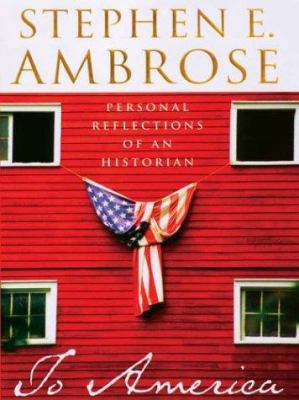 To America: Personal Reflections of an Historian [Large Print] 0786251999 Book Cover