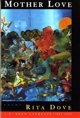 Mother Love: Poems 0393314448 Book Cover