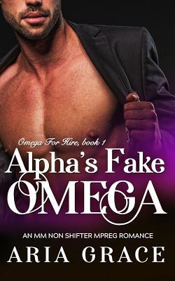 Alpha's Fake Omega: M/M Non Shifter MPreg Romance 1095341707 Book Cover