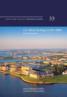 U.S. Naval Strategy in the 1980s: Selected Docu... 147839188X Book Cover