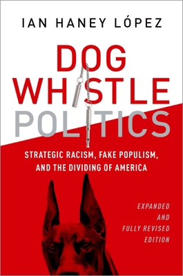 Dog Whistle Politics: Strategic Racism, Fake Po... 019084180X Book Cover