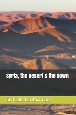 Syria, the Desert & the Sown B08QWFVYTS Book Cover