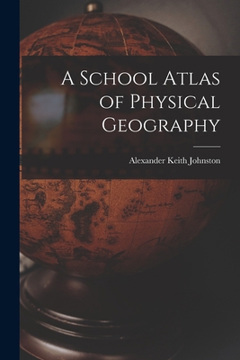 A School Atlas of Physical Geography 1017589828 Book Cover