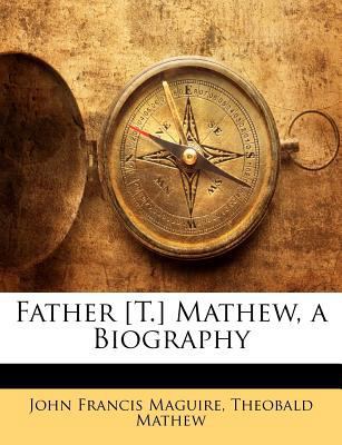 Father [T.] Mathew, a Biography 1143191161 Book Cover