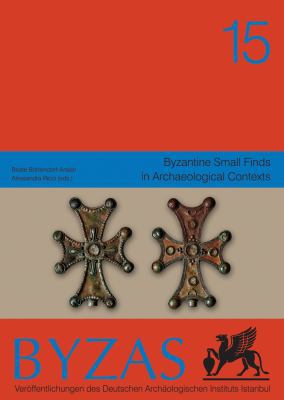 Byzantine Small Finds in Archaeological Contexts [German] 6055607824 Book Cover