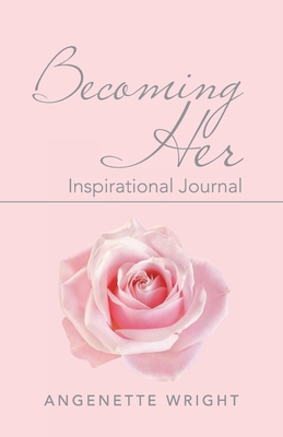 Becoming Her: Inspirational Journal            Book Cover