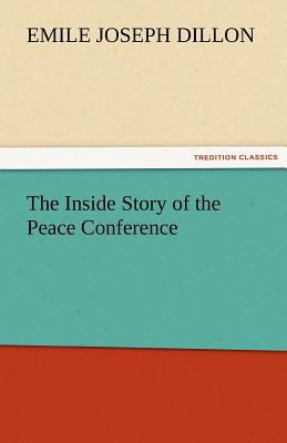 The Inside Story of the Peace Conference 3842475942 Book Cover