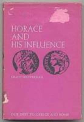 Horace and His Influence (Our Debt to Greece an... 0815402066 Book Cover