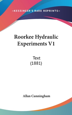 Roorkee Hydraulic Experiments V1: Text (1881) 1437266223 Book Cover