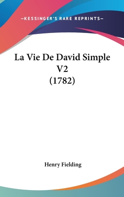 La Vie de David Simple V2 (1782) [French] 1120076250 Book Cover