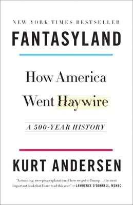 Fantasyland: How America Went Haywire: A 500-Ye... 0812978900 Book Cover