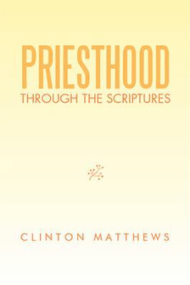 Priesthood Through the Scriptures 1524549347 Book Cover