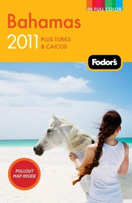 Fodor's Bahamas 2011: plus Turks & Caicos (Full... 1400004632 Book Cover