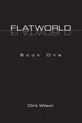 Flatworld: Book One 1412080460 Book Cover