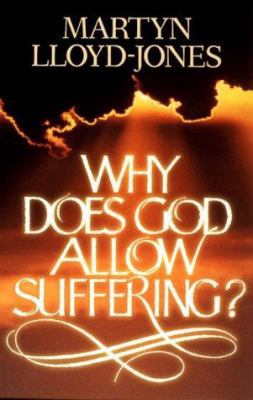 Why Does God Allow Suffering? 0891077766 Book Cover