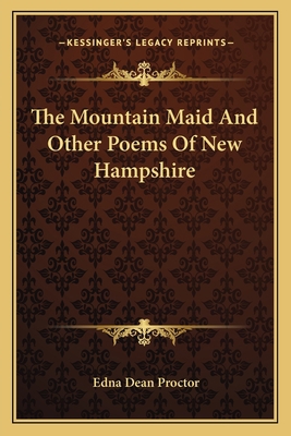 The Mountain Maid And Other Poems Of New Hampshire 1163755648 Book Cover