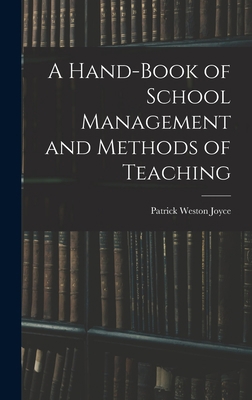 A Hand-Book of School Management and Methods of... 1017535523 Book Cover