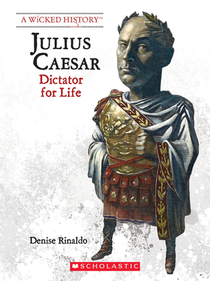 Julius Caesar (Revised Edition) (a Wicked History) 0531223310 Book Cover
