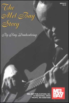 The Mel Bay Story 0786626089 Book Cover