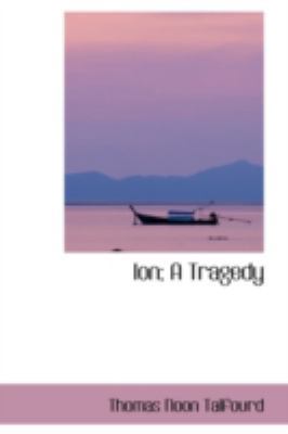 Ion; A Tragedy 0559505124 Book Cover