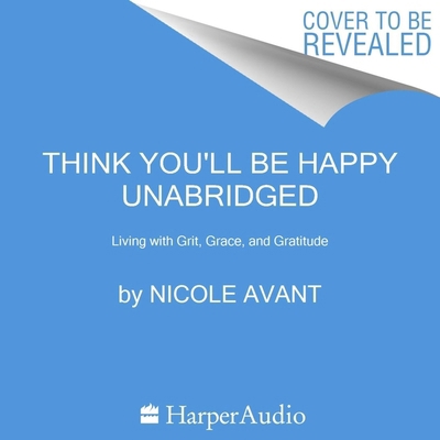 Think You'll Be Happy: Moving Through Grief wit... B0C9P1CK75 Book Cover