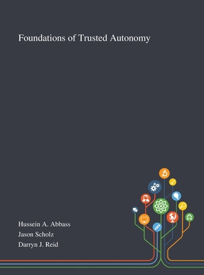 Foundations of Trusted Autonomy 1013269454 Book Cover