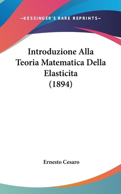 Introduzione Alla Teoria Matematica Della Elast... 1104276399 Book Cover