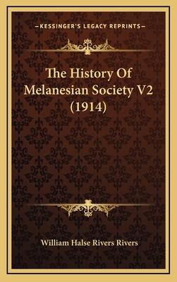 The History Of Melanesian Society V2 (1914) 1167311752 Book Cover