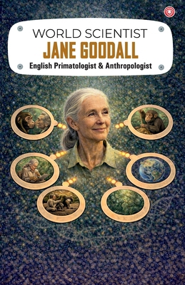 World Scientist: Jane Goodall 9363214737 Book Cover