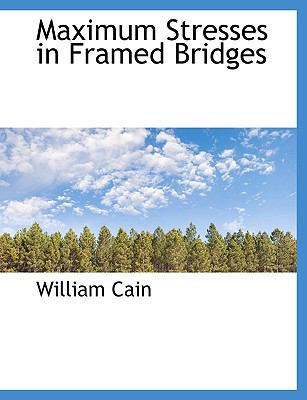 Maximum Stresses in Framed Bridges [Large Print] 1116145502 Book Cover