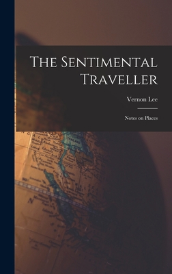 The Sentimental Traveller: Notes on Places 1016659342 Book Cover