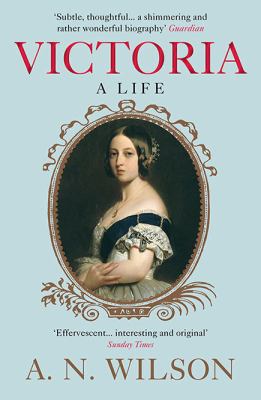 Victoria: A Life 184887958X Book Cover