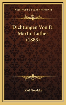 Dichtungen Von D. Martin Luther (1883) [German] 1168222907 Book Cover