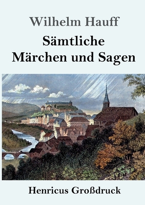 Sämtliche Märchen und Sagen (Großdruck) [German] 3847830139 Book Cover