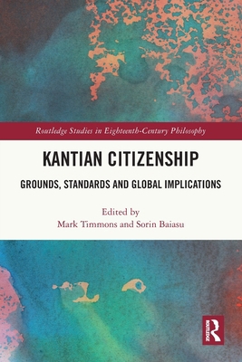 Kantian Citizenship: Grounds, Standards and Glo... 1032978503 Book Cover