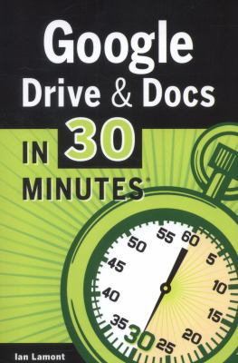 Google Drive & Docs in 30 Minutes 1939924022 Book Cover
