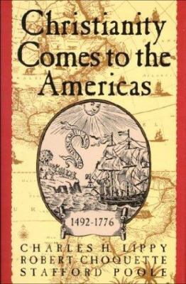 Christianity Comes to the Americas 1492-1776 1557782342 Book Cover